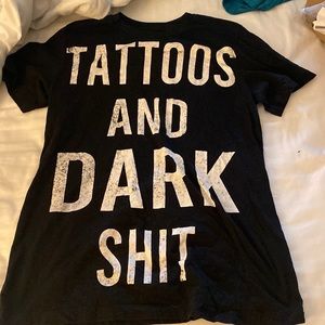Tattoos and dark shit T-shirt